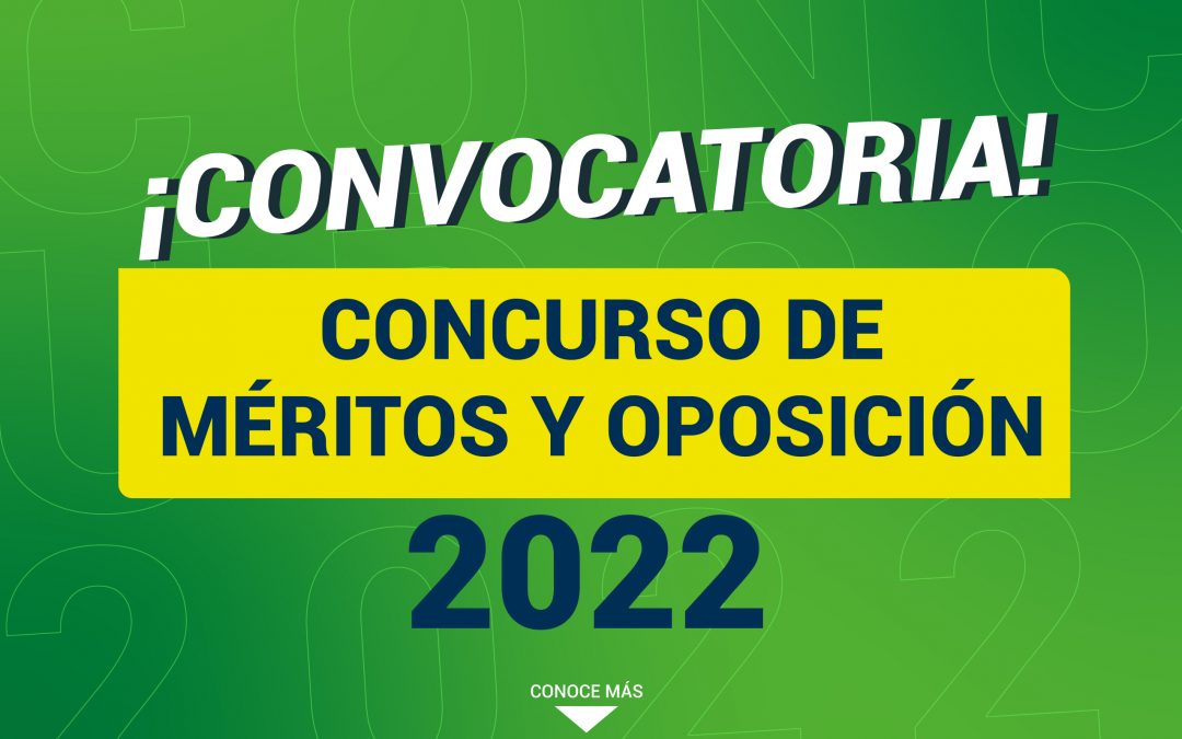 CONVOCATORIA AL CONCURSO DE MÉRITOS Y OPOSICIÓN 2022